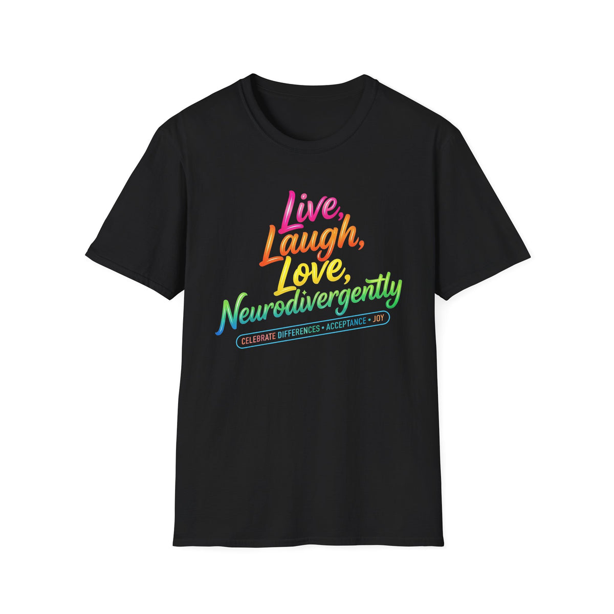 Neurodivergent Pride T-Shirt — “Live, Laugh, Love, Neurodivergently” Rainbow Tee