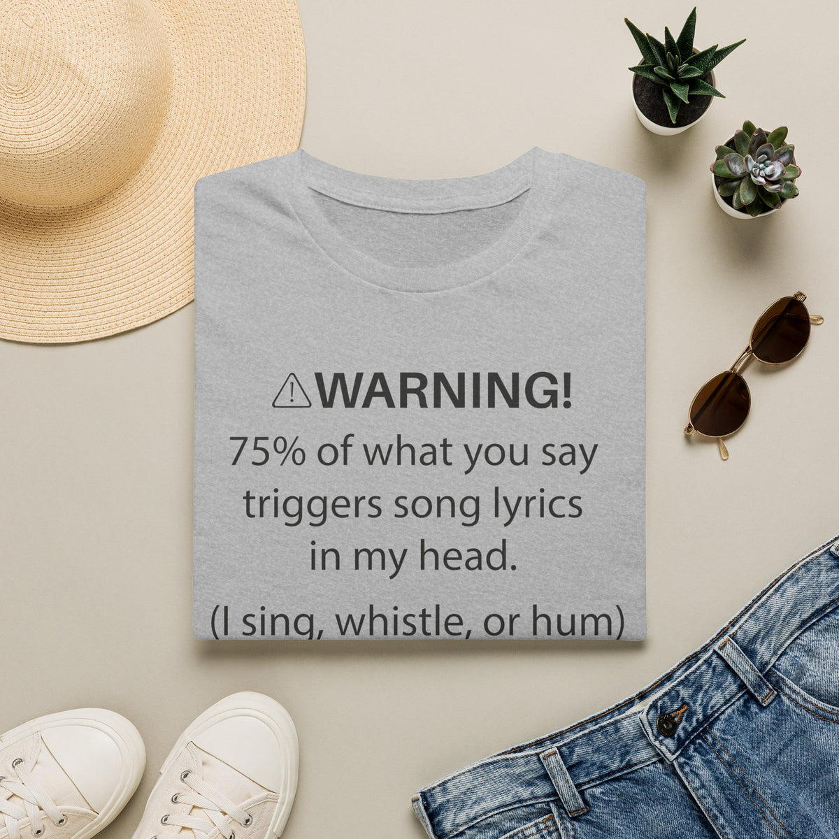 T-Shirt — "Warning! 75% of What You Say Triggers Song Lyrics in My Head"